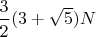 $\dfrac{3}{2}(3+\sqrt{5})N$