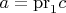 $a=\mathrm{pr}_1 c$