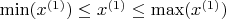 \min({x}^{(1)})\leq  {x}^{(1)}\leq \max({x}^{(1)})