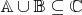 $\mathbb{A}  \cup  \mathbb{B}  \subseteq \mathbb{C}$