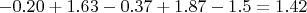 $ -0.20+1.63-0.37+1.87-1.5=1.42$