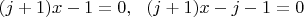 $(j+1)x-1=0, \ \  (j+1)x-j-1=0$