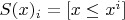 $S(x)_i = [x \leq x^i]$
