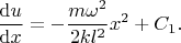 $$
\frac{{\rm d}u}{{\rm d}x}=-\frac{m \omega^2}{2kl^2}x^2+C_1.
$$