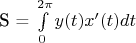 S = \int\limits_{0}^{2 \pi } y(t)x'(t)dt S = \int\limits_{0}^{2 \pi } y(t)x'(t)dt