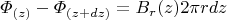 $\varPhi_{(z)} - \varPhi_{(z + dz)} = B_{r}(z) 2 \pi r dz$