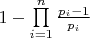 $1 - \prod\limits_{i=1}^n \frac{p_i-1}{p_i}$