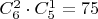 $C_ {6}^{2} \cdot C_ {5}^{1} = 75$