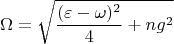 $$\Omega=\sqrt{\frac{(\varepsilon-\omega)^2}{4}+ng^2}$$