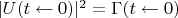 $|U(t \leftarrow 0)|^2 = \Gamma(t \leftarrow 0)$