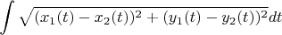 $$\int\limits_{}^{}\sqrt{(x_1(t)-x_2(t))^2 + (y_1(t)-y_2(t))^2}dt$$