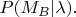 $P(M_B|\lambda).$