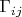 $\Gamma_{ij}$ $\Gamma_{ij}$