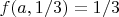 $f(a,1/3)=1/3$