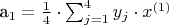 a_1 = \frac{1}{4} \cdot \sum_{j=1}^{4}y_j \cdot {x}^{(1)}