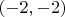 $(-2, -2)$