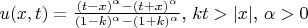$ u(x,t) = \frac{(t-x)^{\alpha} - (t+x)^{\alpha}}{(1-k)^{\alpha} - (1+k)^{\alpha}} \), \( kt > |x| \), \( \alpha >0 $