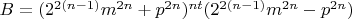$ B=(2^{2(n-1)}m^{2n}+p^{2n})^{nt}(2^{2(n-1)}m^{2n}-p^{2n}) $