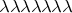 $\lambda\lambda\lambda\lambda\lambda\lambda\lambda$