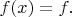 $f(x)=f.$