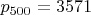 $p_{500} = 3571$