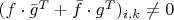 $(f \cdot \bar{g}^T + \bar{f} \cdot g^T)_{i, k} \neq 0$