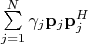 $\sum\limits_{j=1}^N\gamma_j\mathbf p_j\mathbf p_j^H$