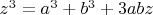 $z^3=a^3+b^3+3abz$ $z^3=a^3+b^3+3abz$