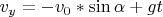 $v_y=-v_0*\sin\alpha+gt$