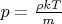 $p =\frac{\rho kT}{m}$