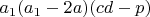 $a_1(a_1-2a)(cd-p)$