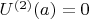 $U^{(2)}(a) = 0$