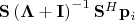 $\mathbf S\left(\mathbf \Lambda + \mathbf I\right)^{-1}\mathbf S^H\mathbf p_i$