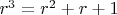 $r^3=r^2+r+1$