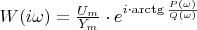 $W(i\omega)=\frac{U_{m}}{Y_{m}}\cdot e^{i\cdot \arctg{\frac {P(\omega)}{Q(\omega)}} }$