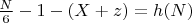$\frac{N}{6} - 1 - (X + z) = h(N)$ $\frac{N}{6} - 1 - (X + z) = h(N)$