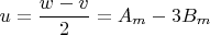 $$u = \frac{w-v}{2} = A_m - 3B_m$$