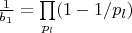 $\frac{1}{b_1} = \prod\limits_{p_l}^{}(1 - 1/p_l)$