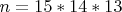 $n=15*14*13$