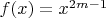$f(x)=x^{2m-1}$