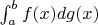 $\int_a^b f(x) d g(x)$