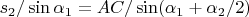 $s_2/\sin\alpha_1=AC/\sin(\alpha_1+\alpha_2/2)$