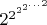 $2^{2^{2^{2^{\ldots}^2}}}$