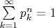 $\sum \limits_{k=1}^{\infty} p_k^n = 1 $