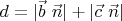 $d = |\vec{b}~\vec{n}| + |\vec{c}~\vec{n}|$