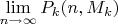 $\lim\limits_{n\to \infty}P_k(n, M_k)$