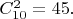 $C_{10}^2=45.$