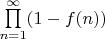 $\prod\limits_{n=1}^{\infty} (1-f(n))$