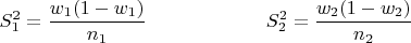 $S_1^2=\dfrac{w_1(1-w_1)}{n_1}\;\;\;\;\;\;\;\;\;\;\;\;\;\;\;\;\;\;\;\;\;\;S_2^2=\dfrac{w_2(1-w_2)}{n_2}$