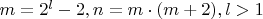 $m=2^l-2, n=m \cdot (m+2), l>1 $